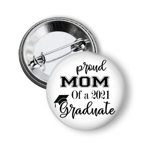 Proud Mom Of Graduate Button Dad Cousin Grandparents Pin Class 2022