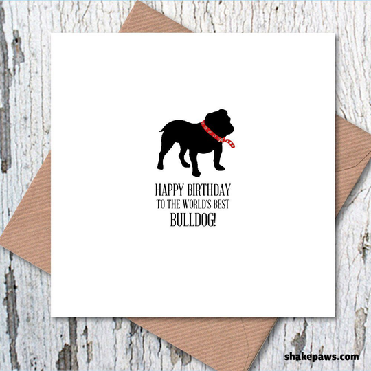 Happy Birthday To The World's Best Bulldog Card, Dog Birthday