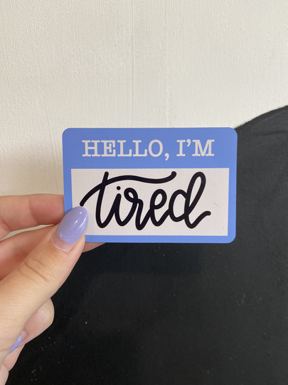 I'm Tired Magnet, 2x3In, Magnet For Fridges, Cars, Dorm Rooms, Lockers