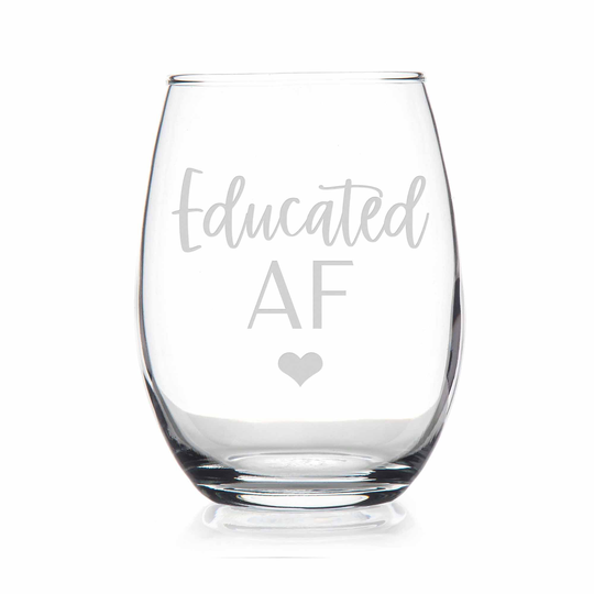 Educated Af Graduation Grad School Student Stemless Wine Glass - Gift, Student, Gift For