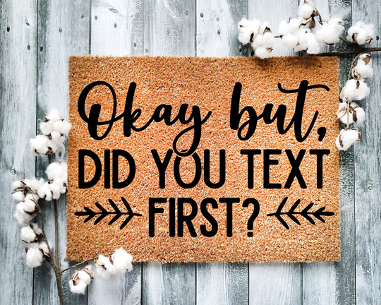 Door Mat, Funny Doormat, Okay But Did You Call First?, Housewarming Gift, Welcome Closing Wed Gift - 2132