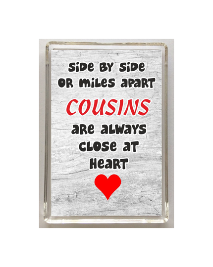 Side By Or Miles Apart Cousins Are Always Close At Heart - Novelty Fridge Magnet, Present For Birthday Christmas Cousin Gift