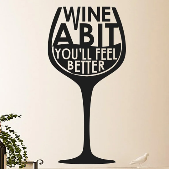 Wine A Bit Youll Feel Better Wine Glass Wall Sticker