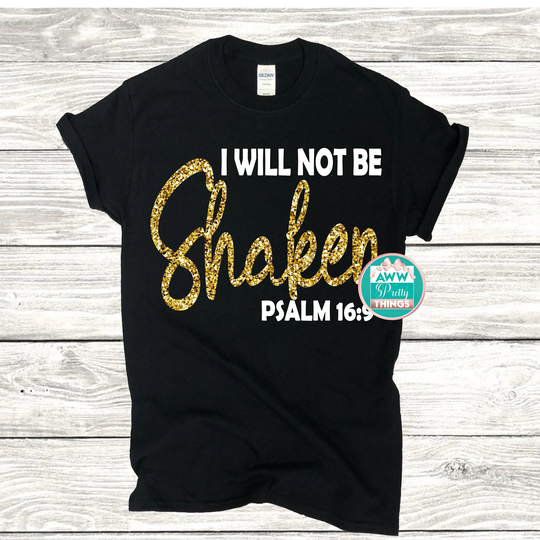 I Will Not Be Shaken Psalm 169 Religious Shirt Inspirational