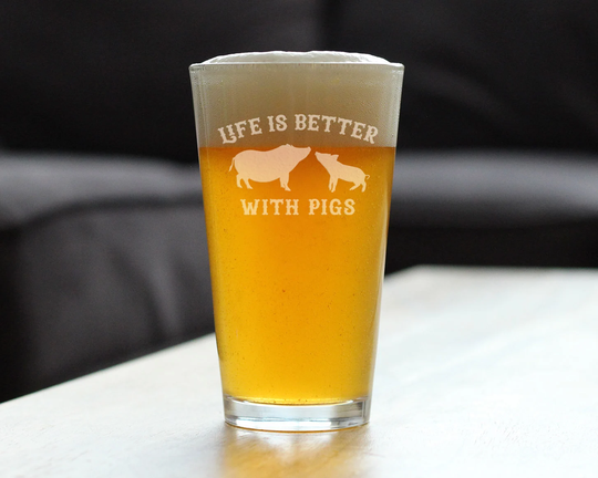 Life Is Better With Pigs - Cute Pint Glass, 16 Oz, Etched Sayings Farmhouse Décor Gifts For Lovers Of Swine & Beer