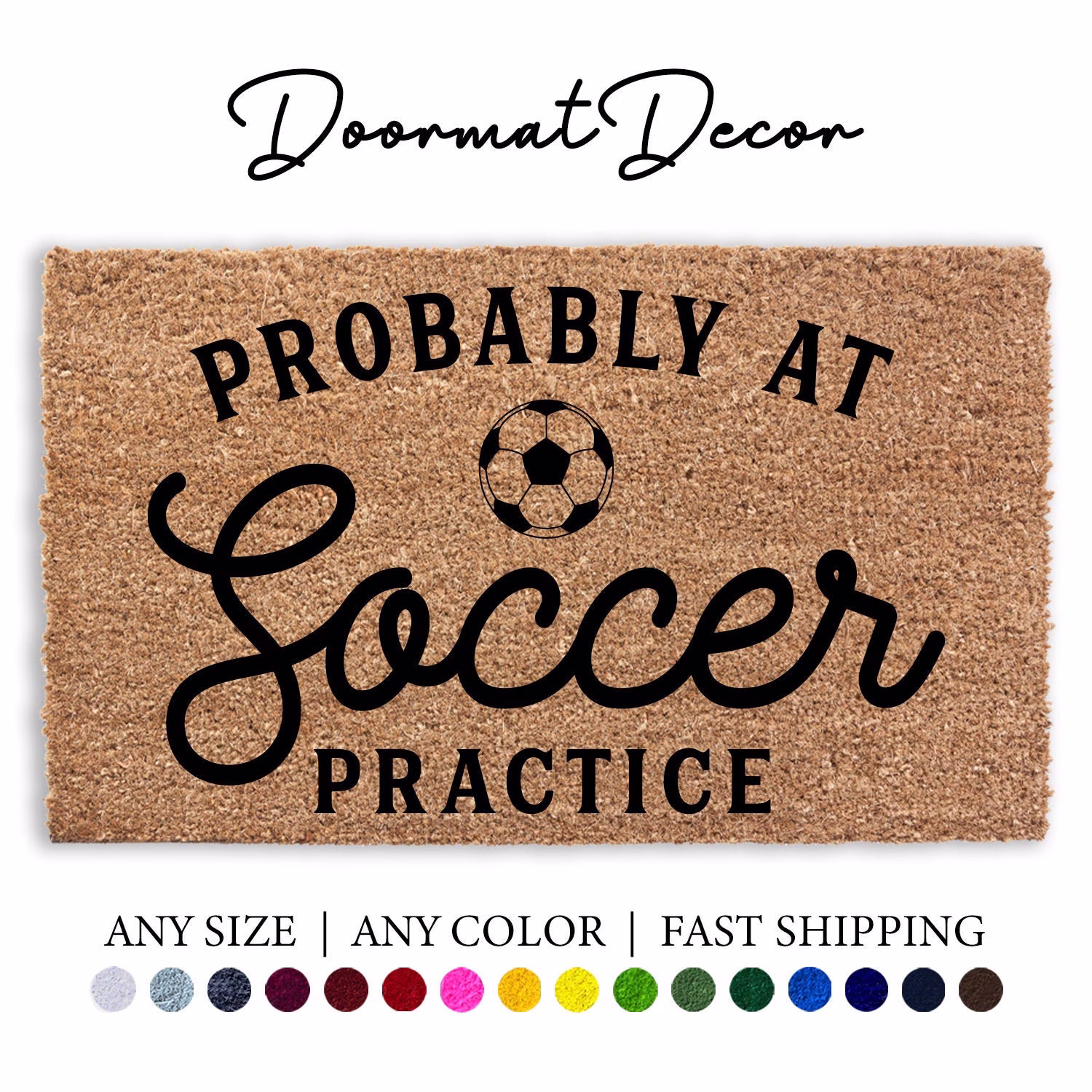 Probably At Soccer Practice Doormat, Sports Team Gift, Outdoor Welcome Mat, Entryway Decor, Ball Football