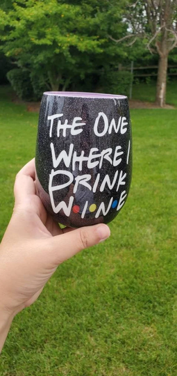 The One Where I Drink Wine Peekaboo Glass