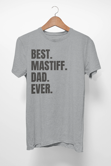 Mastiff Shirt For Dog Dad, Gifts. T-Shirt Best Dad Ever Ever
