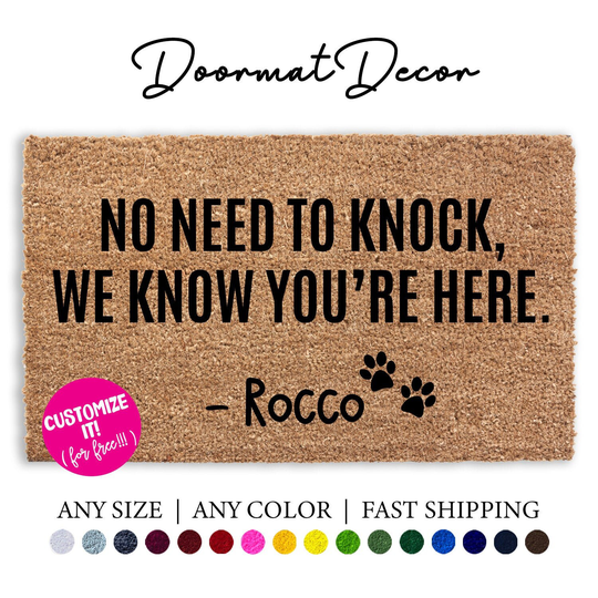 No Need To Knock We Know You're Here Doormat, Personalized Pet Dog Name Door Mat, Outdoor Welcome Mat Rug, Gift