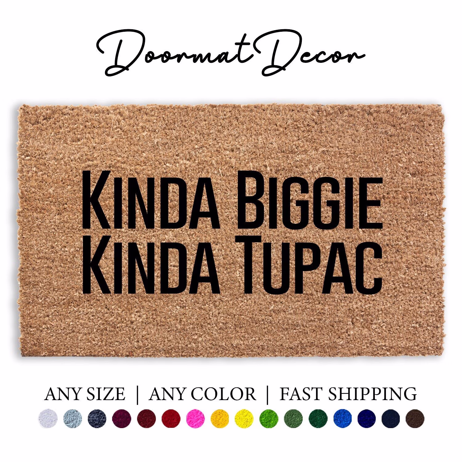 Kinda Biggie Tupac Doormat, Funny Flocked Coir Door Mat, Outdoor Welcome Rug, Custom Personalized Housewarming, Doormat Gift