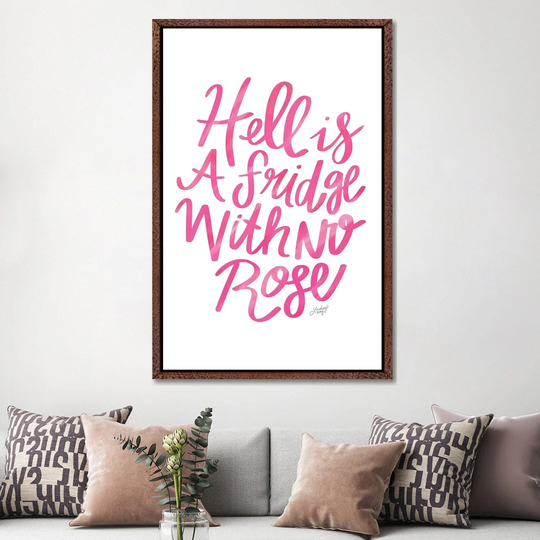 Hell Is a Fridge with No Rose by LindseyKayCo - Typography on Canvas