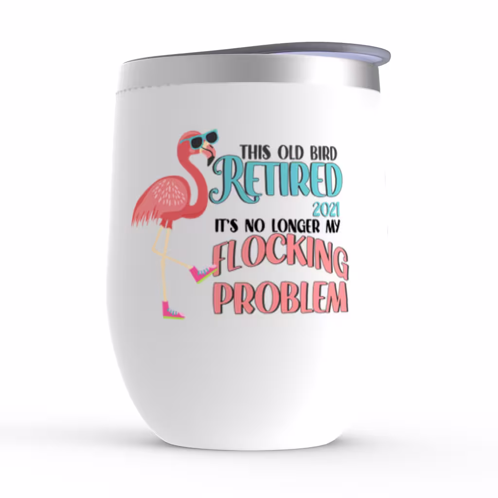 Flamingo Retirement Gifts For Women Funny Wine Tumbler Retired Not My Problem