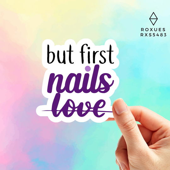 But First Nails Sticker, Nail Beauty, Hands, Woman Funny Water Bottle Laptop Roxues