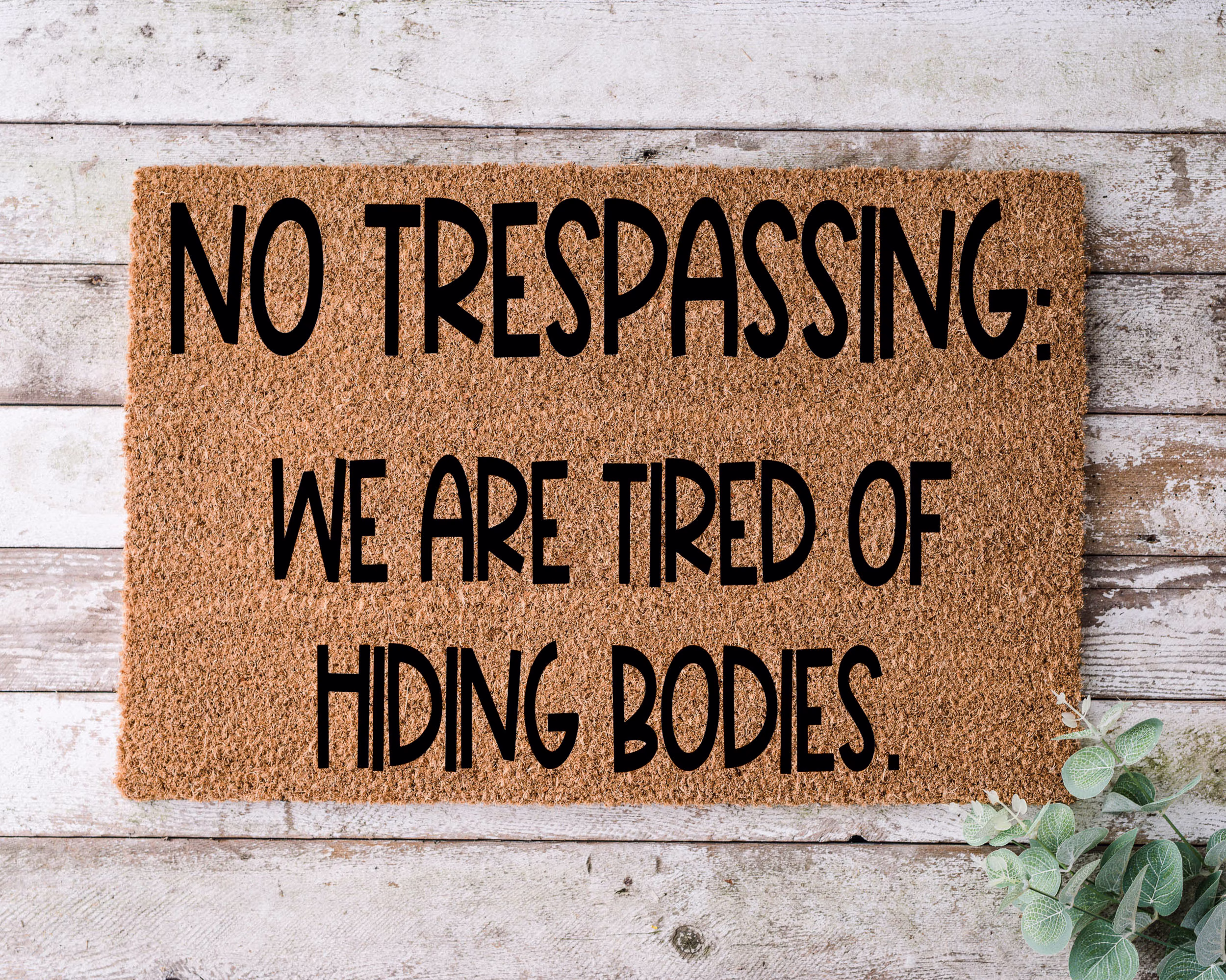 No Trespassing We Are Tired Of, Door Mat, Funny Doormat, Wedding Gift, Housewarming Gift, Home Welcome Closing Gift - 1122