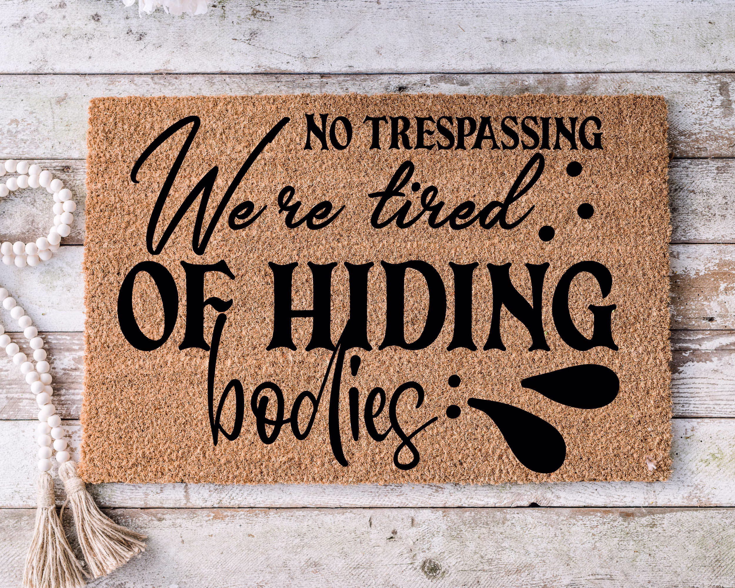 No Trespassing We're Tired Of Hiding Bodies, Funny Doormat, Housewarming Gift, Welcome Mat, Door Closing Wedding Gift -121