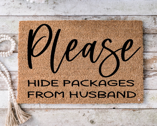 Please Hide Packages From Husband, Funny Doormat, Housewarming Gift, Welcome Mat, Door Closing Wedding Gift -137