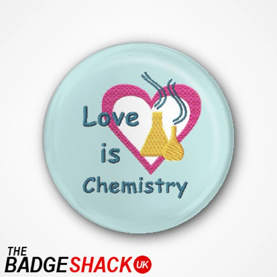 Love Is Chemistry Badge Or Magnet. Available As 2.5cm Pin 3.8cm Badge, Fridge Magnet Needle Minder, Nanny
