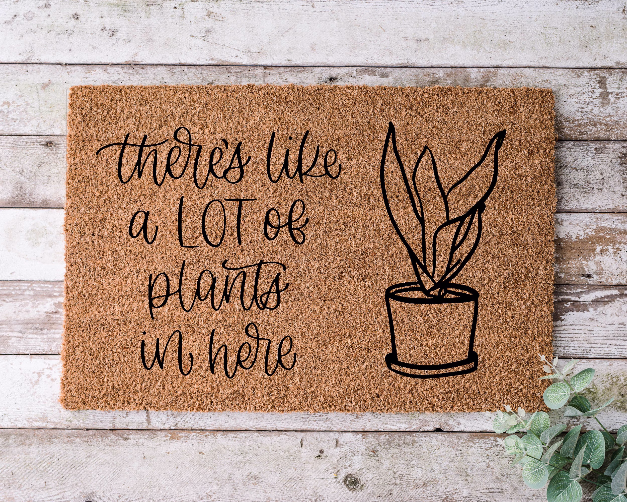 Welcome Mat, Door Entrance There's Like A Lot Of Plants in Here, Custom, Made To Order, Calligraphy