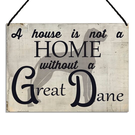Great Dane Sign-Great Plaque-Great Gift-Great Home Sign-A House Is Not A Without Dane-Metal Sign-Dog Gift-Ga127