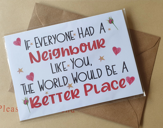 Neighbour Greeting Card - If Everyone Had A Like You World Better Place Fun Novelty Birthday Sadnick Gifts