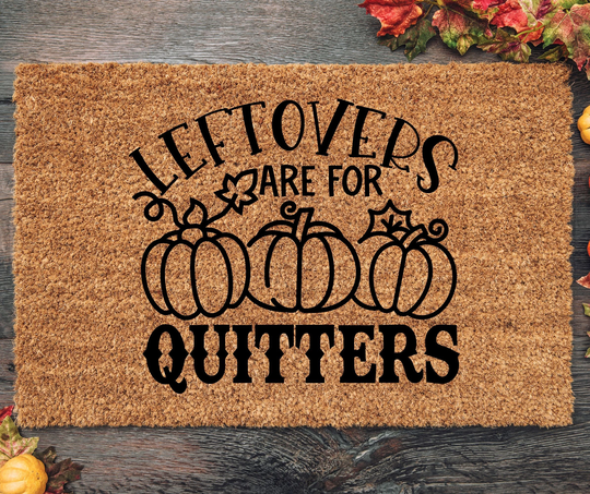 Leftovers Are For Quitters Doormat, Fall Funny Welcome Mat, Thanksgiving Door Mat