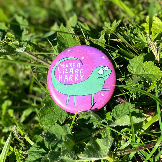 You're A Lizard Harry - 58mm Pin Badge Katie Abey Fan Art