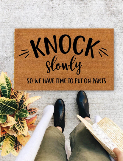 Knock Slowly, So We Have Time To Put Pants, Realtor Gift | Housewarming Closing Welcome Doormat Front - 329