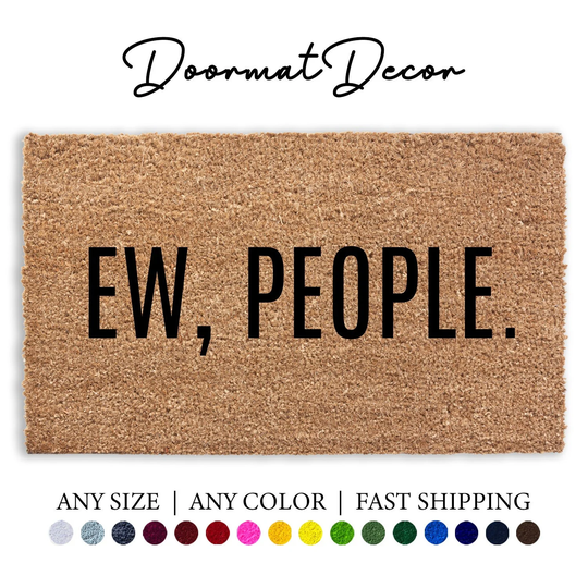 Ew People Doormat, Funny Flocked Coir Door Mat, Outdoor Welcome Custom Personalized Housewarming, Doormat Gift