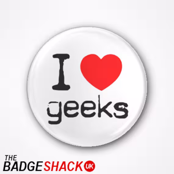 I Love Geeks Pin Badge Or Magnet. Available As 2.5cm A 3.8mm Badge, 3.8cm Fridge Magnet Needle Minder