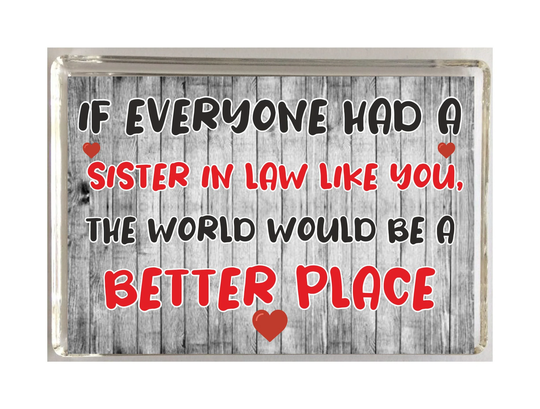 Nice Sister in Law Fun Gift - Novelty Fridge Magnet -The World Would Be A Better Place Ideal Present For Birthday Christmas Great