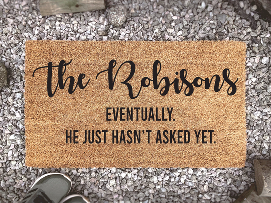 Eventually He Just Hasn't Asked Yet Custom Doormat - Personalized Housewarming Gift Couples Funny