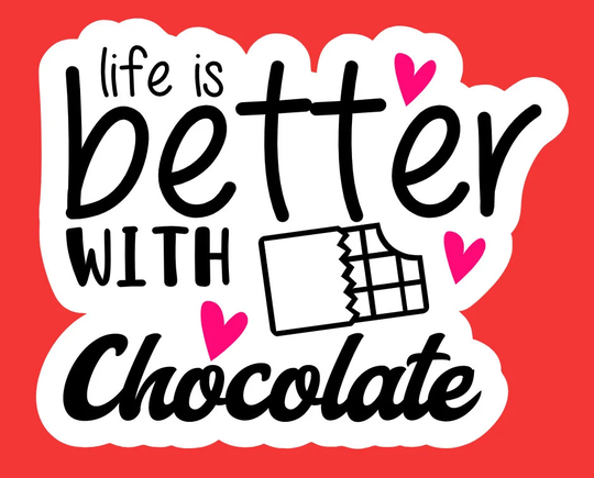 Indoor Fridge Magnet Life Is Better With Chocolate Magnet - Laminated Glossy Customized Or Personalized