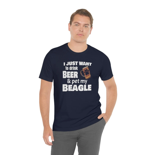 Beagle Shirt Gifts For The Dad Or Mom. I Just Want To Drink Beer & Pet My T-Shirt