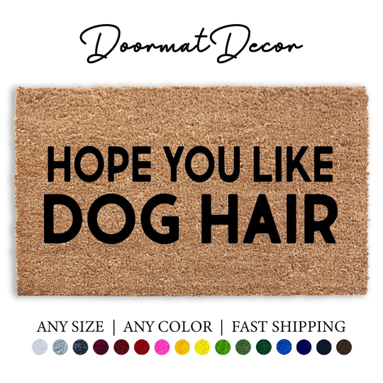 Hope You Like Dog Hair Doormat, Funny Pet Lover Welcome Mat, Animal Puppy Door Entryway Decor, Gift, Double Size