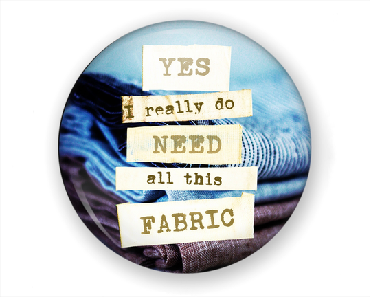 Fabric Lover Button Or Fridge Magnet, Quilters Pin, Button, Gift For Quilter, I Love Fabric, Quilter Magnet