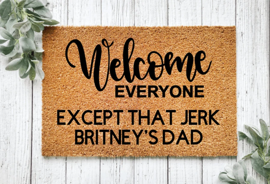 Welcome Everyone Except Britney's Dad, Britney Spears Doormat, Funny Free Britney, Fan Gift, Birthday Best Seller Mat