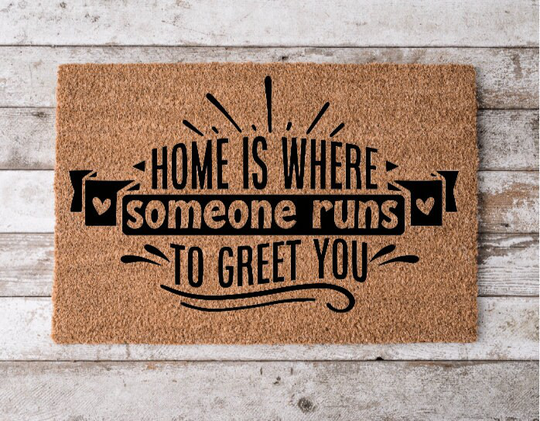 Home Is Where Someone Runs To Greet You| Custom Welcome Mat| Personalized Door Cheerful Gift| Home Decor| House Gift Funny Doormat