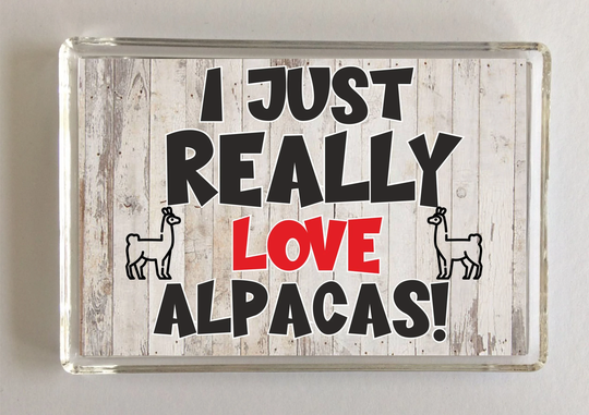 I Just Really Love Alpacas, Novelty Fridge Magnet, Ideal Gift For Christmas/Birthday Animal Lovers, Farm Animals