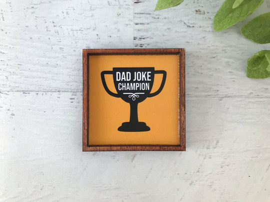 Wood Framed Miniature Sign | Farmhouse Type Tiered Tray Décor Handmade in U.s.a. - Dad Joke Champion