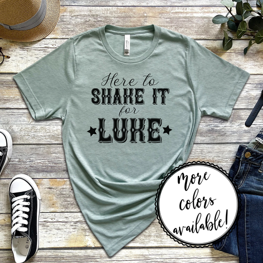Here To Shake It For Luke | Country Music Fest Festival Girl Raised Up Right Concert Tour Shirt