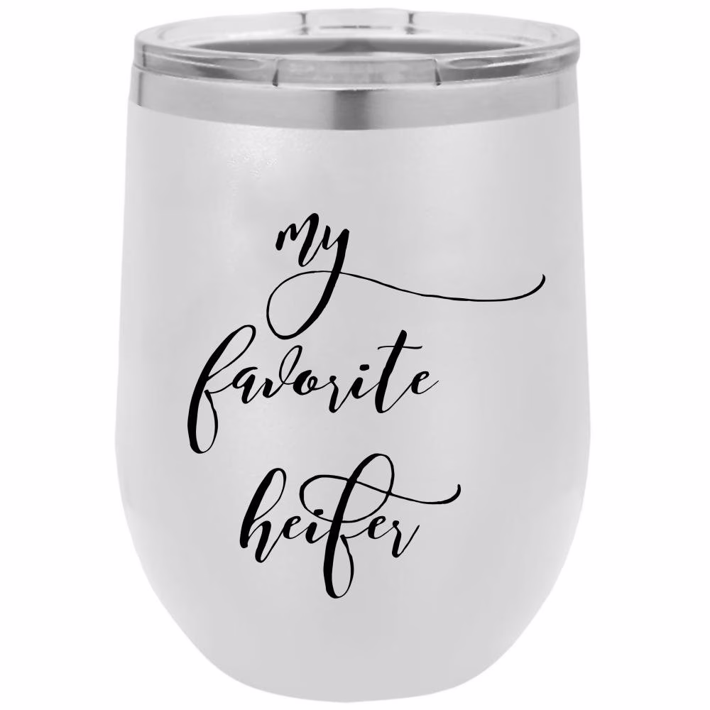 Premium Birthday Gift For Mom, Coworker, Girlfriend, Even Best Friend Gifts My Favorite Heifer Polar Camel 12Oz Stemless Wine Tumbler W/Lid