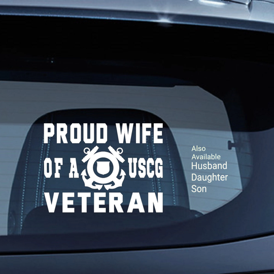 Proud Wife, Husband, Daughter, Or Son Of A Uscg Veteran Decal, Coast Guard Logo, Vinyl Decal For Car, Laptop, Window, Military