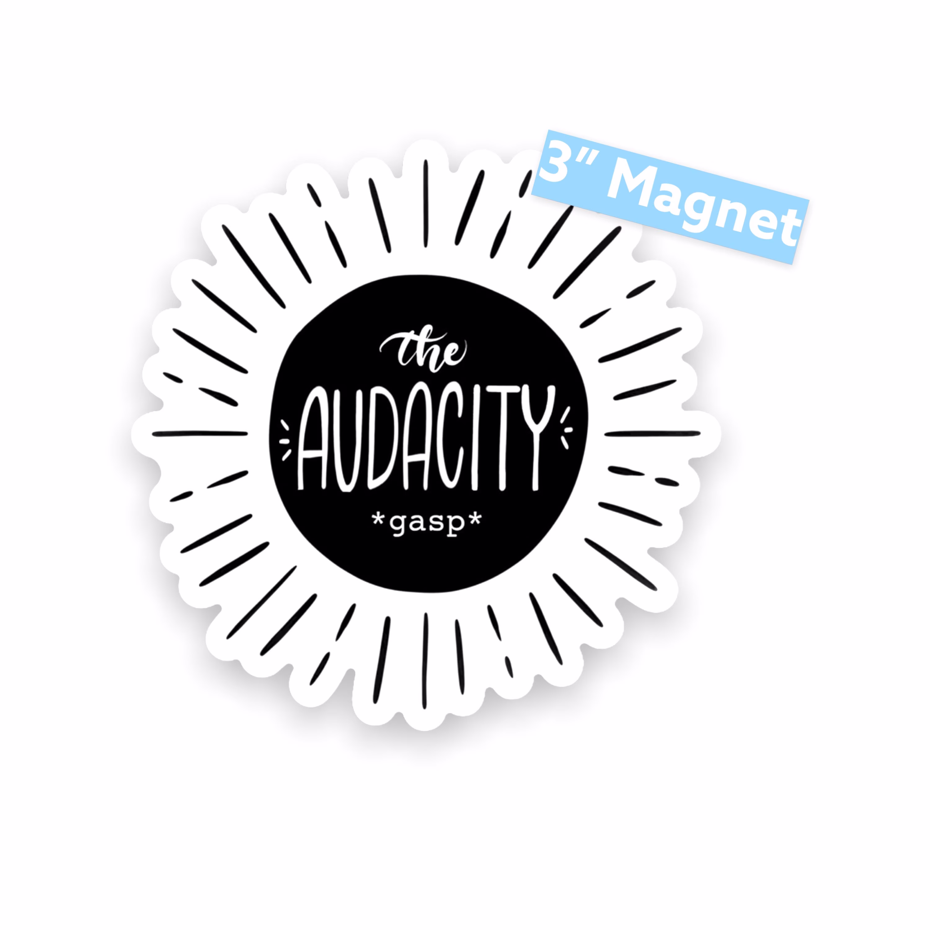 Audacity Magnet | Funny Car Bumper Or Locker Sarcastic Fridge