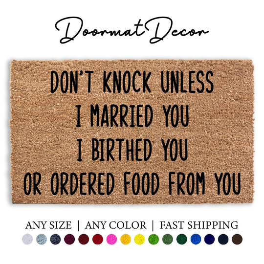 Don't Knock Unless I Married You Birthed Ordered Food From Doormat, Funny Door Mat, Outdoor Welcome Rug, Personalized Home Decor