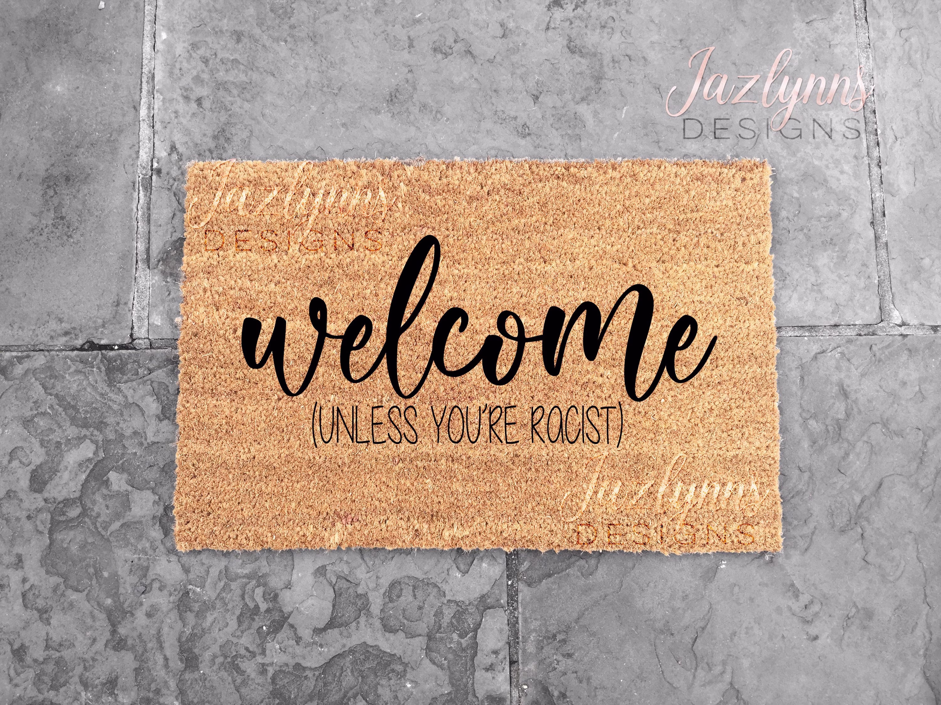 Welcome Unless Your Racist Doormat/Christmas Gift/Blm/Home Decorations/Mothers Day Gift/Love Is Love