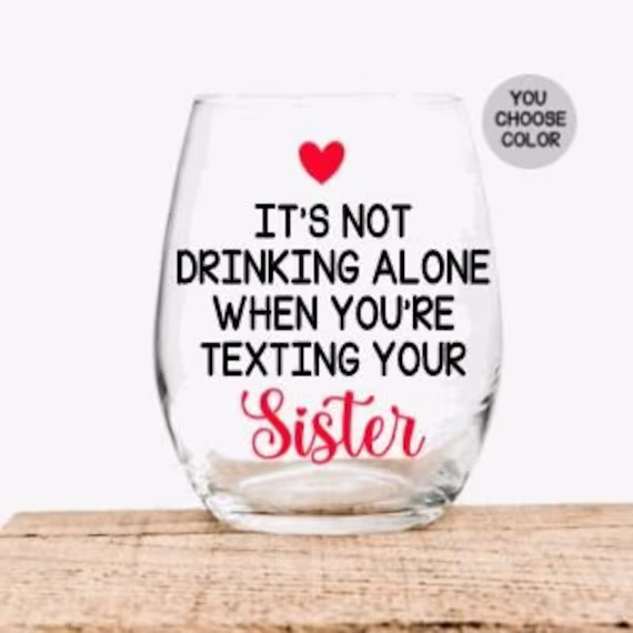 Birthday Gift For Sister, Sister Wine Glass, Funny in Law Gift, Birthday, Big Little