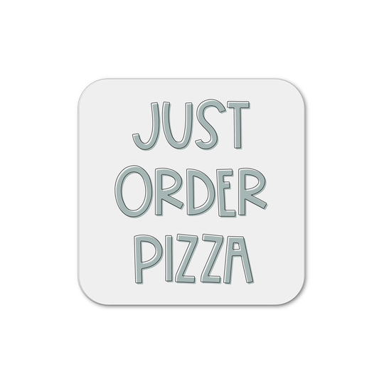 Just Order Pizza Magnet, Funny Fridge Refrigerator Kitchen Office Acrylic Magnet