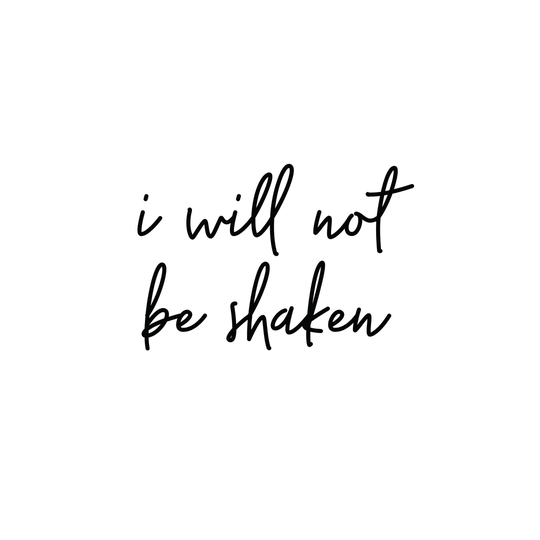 Not Be Shaken
