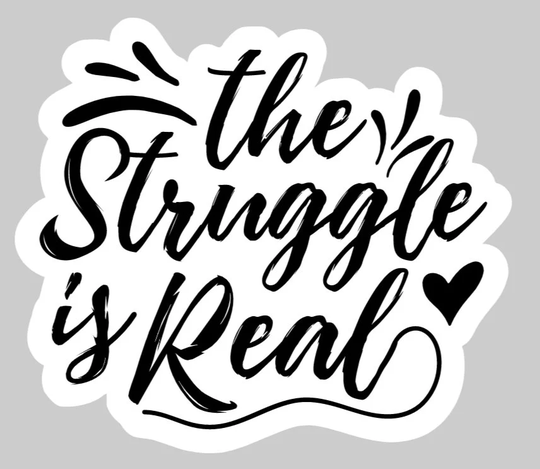 Indoor Fridge Magnet The Struggle Is Real Magnet - Laminated Glossy Customized Or Personalized Gifts Available