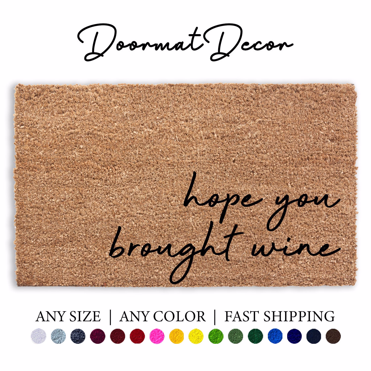 Hope You Brought Wine Doormat, Funny Gift, Door Mat, Outdoor Welcome Custom Personalized Alcohol Realtor Client Gift